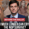Beyond the Ballot: How much longer can Eby and the NDP survive?